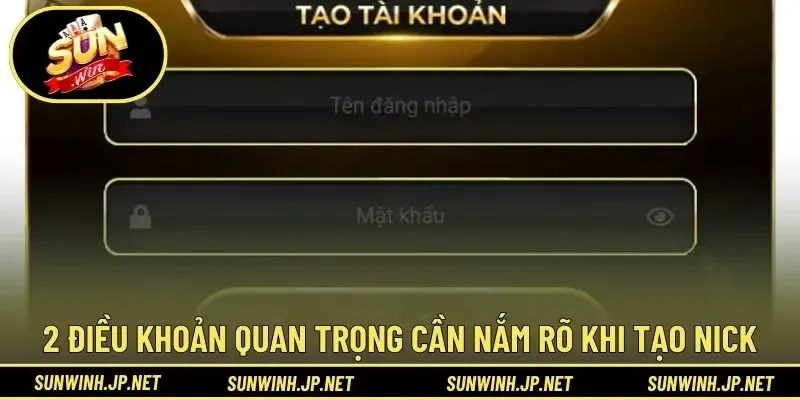 2 điều khoản quan trọng cần nắm rõ khi tạo nick