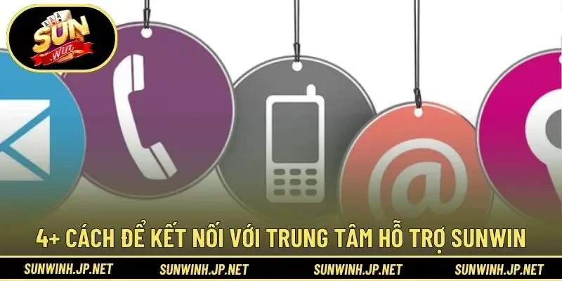 4+ cách để kết nối với trung tâm hỗ trợ Sunwin