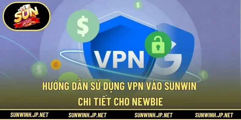hướng dẫn sử dụng VPN vào Sunwin