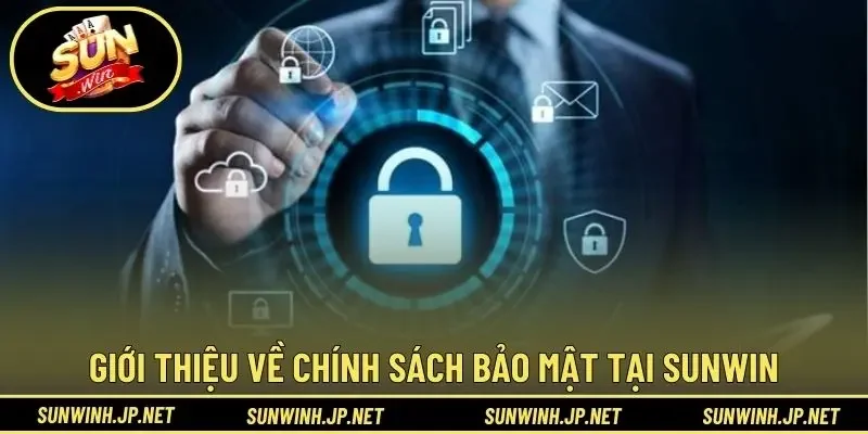 Giới thiệu về chính sách bảo mật tại Sunwin