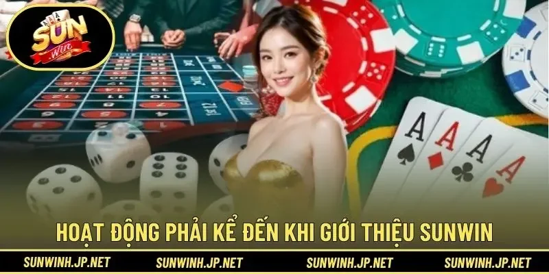 Hoạt động phải kể đến khi giới thiệu Sunwin