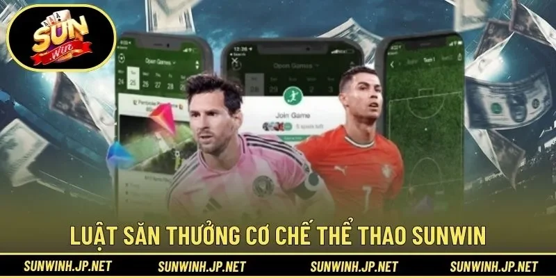 Khám phá luật săn thưởng cơ chế thể thao Sunwin