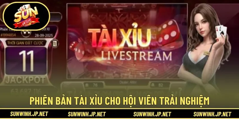 Phiên bản tài xỉu cho hội viên trải nghiệm tại Sunwin