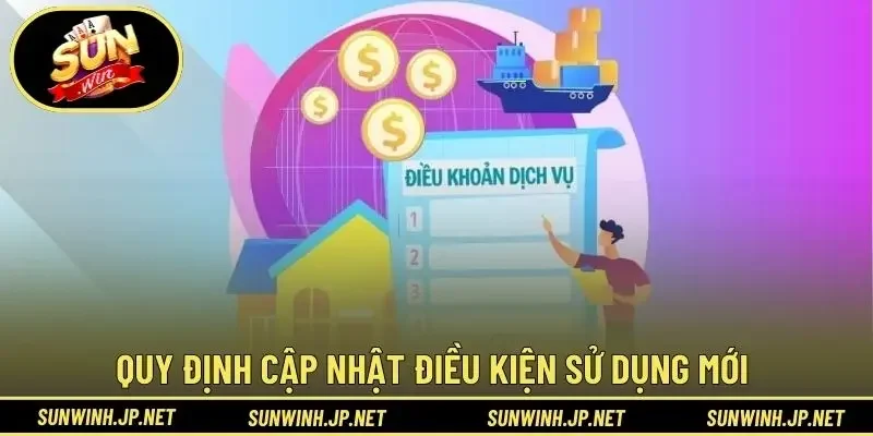 Quy định cập nhật điều kiện sử dụng mới 