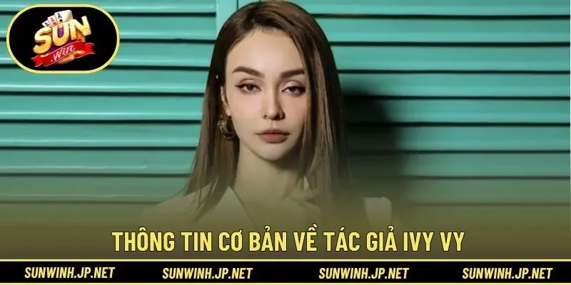 Thông tin cơ bản về tác giả Ivy Vy